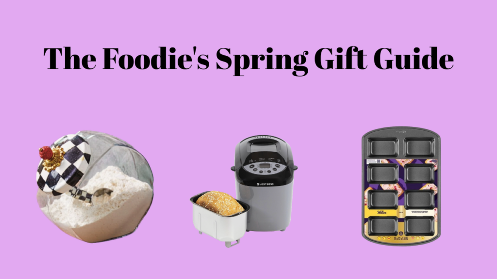 The Foodie’s Spring Gift Guide